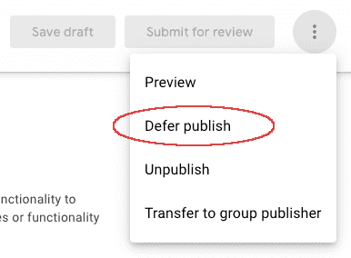 Screenshot showing the 'more' menu's defer publish action
